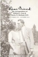 Dear Friend: The Correspondence of Hildred L. Cress and Charles W. Husband, M.D. 1494794802 Book Cover