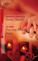 Barely Decent / The One Who Got Away 0373688075 Book Cover