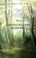 Die Vorbotin: Teil II: Entstehung einer neuen Welt (German Edition) 3740762799 Book Cover