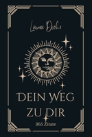 Dein Weg zu dir: 365 Zitate für spirituelles Wachstum und Erkenntnis (tägliche Inspiration für dich) B0C9SF8JBG Book Cover