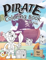 Pirate Coloring Book for Kids: (Ages 4-8) Discover Hours of Coloring Fun for Kids! 1774762315 Book Cover