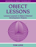 Object Lessons: Lessons Learned in Object-Oriented Development Projects 0134724321 Book Cover
