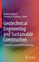 Geotechnical Engineering and Sustainable Construction: Sustainable Geotechnical Engineering 9811662762 Book Cover