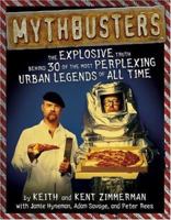 MythBusters: The Explosive Truth Behind 30 of the Most Perplexing Urban Legends of All Time 141690929X Book Cover