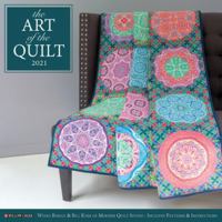 Art of the Quilt 2021 Wall Calendar 1549210521 Book Cover