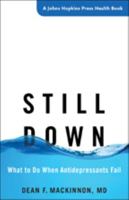 Still Down: What to Do When Antidepressants Fail 1421421062 Book Cover