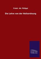 Kirchliche Glaubenslehre, Bd. 5/1: Die Lehre von der Heilsordnung 3846025461 Book Cover