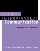 Case Studies in Interpersonal Communication: Processes and Problems (Wadsworth Series in Speech Communication) 0534565387 Book Cover