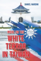 MORE ON THE WHITE TERROR IN TAIWAN B0FXMQHM61 Book Cover