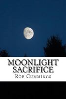 Moonlight Sacrifice 1481026909 Book Cover