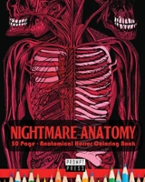 Nightmare Anatomy: 50 Page - Anatomical Horror Coloring Book B0BJYCZDR7 Book Cover