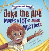Jake the Ape Makes a lot of Mistakes!: A Growth Mindset Book for Kids 1736309870 Book Cover