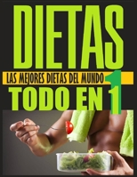 DIETAS TODO EN 1 LAS MEJORES DIETAS DEL MUNDO: DIETAS TODO EN 1 LAS MEJORES DIETAS DEL MUNDO B0975YSLNH Book Cover