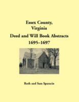 Essex County, Virginia Deed and Will Abstracts 1695-1697 1680343432 Book Cover