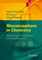 Misconceptions in Chemistry: Addressing Perceptions in Chemical Education 3642090001 Book Cover