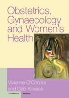 Obstetrics, Gynaecology and Women's Health 0521818931 Book Cover