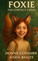 Foxie: The Contact Child 0648611388 Book Cover