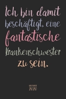 Ich bin damit beschäftigt, eine fantastische Krankenschwester zu sein. Kalender 2020: Wochenplaner Planer Terminkalender als Geschenk zum Muttertag ... Softcover 110 Seiten für 202 (German Edition) 1697205224 Book Cover
