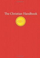 The Christian Handbook: An Indispensable Guide to All Things Christian 0806652594 Book Cover