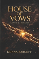 House Of Vows: Every No Leaves a Scar B0FR562K4P Book Cover
