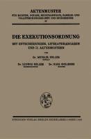 Die Exekutionsordnung: Mit Entscheidungen, Literaturangaben Und 71 Aktenmustern 3662275538 Book Cover