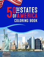 50 The States of America Coloring Book: Proud of the America Color 50 Beautiful Pages of United States And 50 States Nature flower and more illustration Perfect Easy To Color And Learn More Details Fo B08PJQ3DPQ Book Cover