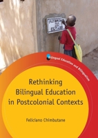Rethinking Bilingual Education in Postcolonial Contexts (Bilingual Education and Bilingualism) 1847693636 Book Cover