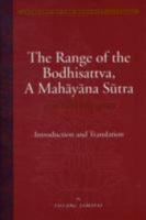 The Range of the Bodhisattva, a Mahayana Sutra: Arya-Bodhisattva-Gocara, Introduction and Translation 1935011073 Book Cover