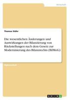 Die wesentlichen �nderungen und Auswirkungen der Bilanzierung von R�ckstellungen nach dem Gesetz zur Modernisierung des Bilanzrechts (BilMoG) 3640642244 Book Cover