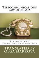 Telecommunications Law of Russia: Statutes and Statutory Instruments 1478372184 Book Cover