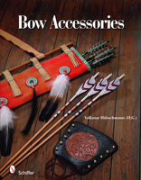 Bow Accessories: Equipment and Trimmings You Can Make 0764330357 Book Cover