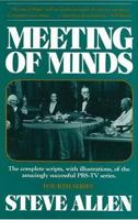 Meeting of Minds : The Complete Scripts, With Illustrations, of the Amazingly Successful PBS-TV Series - Series I 0517533839 Book Cover