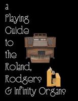Playing the Church Organ - Book 13: A Playing Guide to the Roland, Rodgers and Infinity Organs. 1494451794 Book Cover