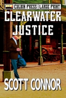 Clearwater Justice: Large Print B09M552MZ4 Book Cover