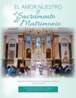 El Amor Nuestro y el Sacramento Del Matrimonio 0692280553 Book Cover