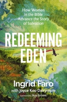 Redeeming Eden: How Women in the Bible Advance the Story of Salvation 0310169305 Book Cover