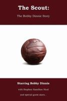 The Scout: The Bobby Dinnie Story 1425985017 Book Cover