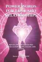 Power Words for Love and Relationships: Rituals, prayers and sacred formulas for loving, healing and uniting (The secrets of High Magic) B0FNCDB2YQ Book Cover