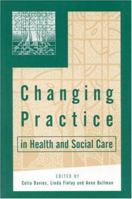 Changing Practice in Health and Social Care (Published in association with The Open University) 0761964975 Book Cover