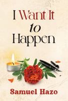 I Want It to Happen: Love as a Saga 1735440418 Book Cover