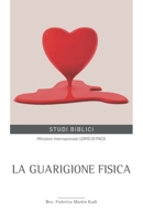 La guarigione fisica B0CVS26894 Book Cover