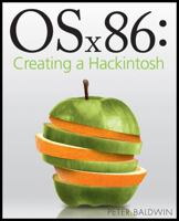 Osx86: Creating a Hackintosh 0470521465 Book Cover