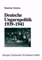 Deutsche Ungarnpolitik 1939 1941 3810007153 Book Cover