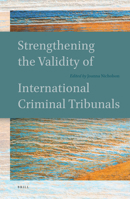 Strengthening the Validity of International Criminal Tribunals 9004343768 Book Cover