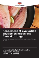 Rendement et évaluation physico-chimique des filets d'Uritinga (French Edition) 620787210X Book Cover