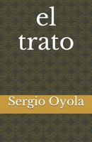 el trato (Spanish Edition) 1694661113 Book Cover