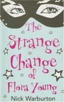 The Strange Change of Flora Young 0754078531 Book Cover