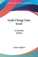 God's Charge Unto Israel: A Sermon 1436860067 Book Cover