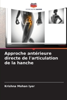 Approche antérieure directe de l'articulation de la hanche 6205678969 Book Cover