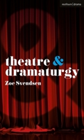 Theatre and Dramaturgy 1350332461 Book Cover